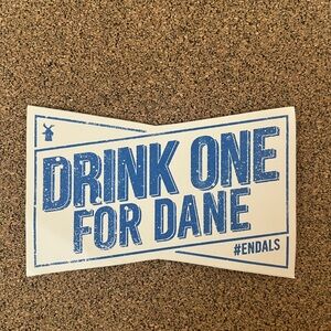 Drink One For Dane #EndAls 2018